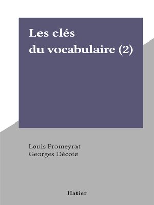 cover image of Les clés du vocabulaire (2)